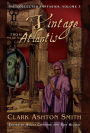 The Collected Fantasies of Clark Ashton Smith Volume 3: A Vintage From Atlantis: The Collected Fantasies, Vol. 3