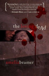 Title: The Loving Dead, Author: Amelia Beamer