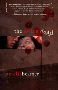 Title: The Loving Dead, Author: Amelia Beamer
