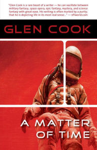 Title: A Matter of Time, Author: Glen Cook