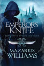 The Emperor's Knife: Book One of the Tower and Knife Trilogy