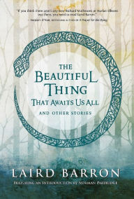 Title: The Beautiful Thing That Awaits Us All, Author: Laird Barron
