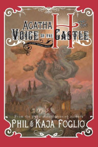 Title: Agatha H. and the Voice of the Castle (Girl Genius Series, Book 3), Author: Phil Foglio