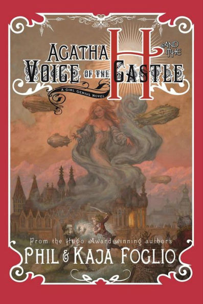 Agatha H. and the Voice of the Castle (Girl Genius Series, Book 3)