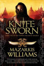 Knife Sworn: Book Two of the Tower and Knife Trilogy