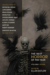 Title: The Best Horror of the Year, Volume Seven, Author: Ellen Datlow
