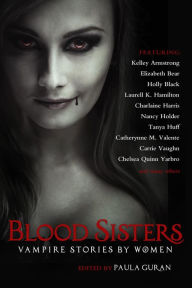 Title: Blood Sisters: Vampire Stories By Women, Author: Paula Guran