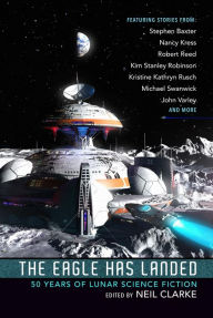 Google ebook download The Eagle Has Landed: 50 Years of Lunar Science Fiction 9781949102093