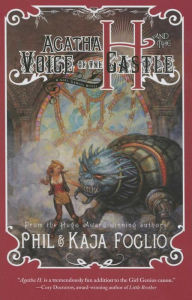 Title: Agatha H. and the Voice of the Castle: Girl Genius, Book Three, Author: Phil Foglio