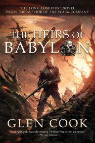 Title: The Heirs of Babylon, Author: Glen Cook