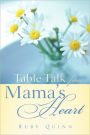 Table Talk from Mama's Heart