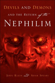 Title: Devils and Demons and the Return of the Nephilim, Author: John Klein