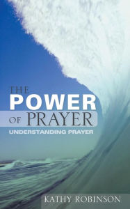 Title: The Power of Prayer, Author: Kathy Robinson