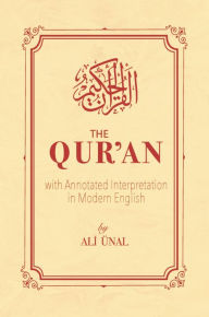 Title: The Qur'an with Annotated Interpretation in Modern English, Author: Ali Unal