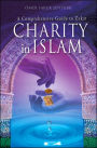 Charity in Islam: A Comprehensive Guide to Zakat