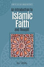 An Introduction to Islamic Faith and Thought: How to Live As A Muslim