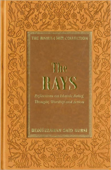 The Rays: Reflections on Islamic Belief, Thought, Worship and Action