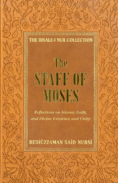 The Staff of Moses: Reflections of Islamic Belief, and Divine Existence and Unity