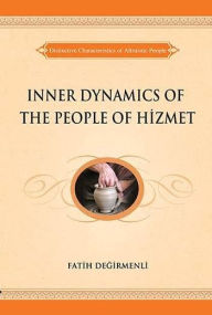 Title: Inner Dynamics of the People of Hizmet, Author: Fatih Degirmenli