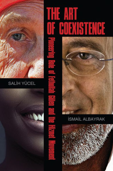 The Art of Coexistence: Pioneering Role of Fethullah Gulen and the Hizmet Movement