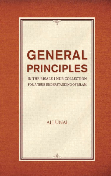 General Principles in the Risale-i Nur Collection for a True Understanding of Islam