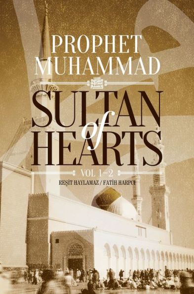 Sultan of Hearts: Prophet Muhammad