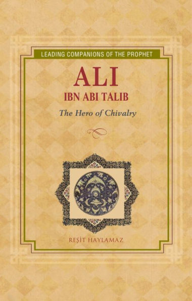 Ali Ibn Abi Talib: Hero of Chivalry