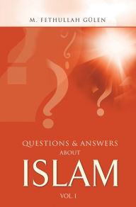 Title: Questions and Answers about Islam, Author: M. Fethullah Gülen