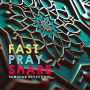 Fast - Pray - Share: Ramadan Reflections