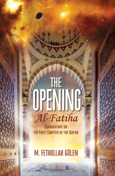 The Opening (Al-Fatiha): A Commentary on the First Chapter of the Quran