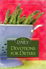 Daily Devotions for Dieters: A 365 Day Guide to a Lighter You