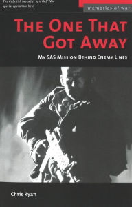 The One That Got Away: My SAS Mission Behind Iraqi Lines