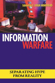 Title: Information Warfare: Separating Hype from Reality, Author: E. Leigh Armistead