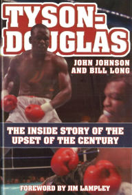 Title: Tyson-Douglas: The Inside Story of the Upset of the Century, Author: John Johnson