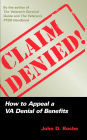 Claim Denied!: How to Appeal a VA Denial of Benefits