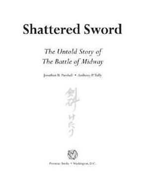 Shattered Sword: The Untold Story of the Battle of Midway