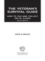 The Veteran's Survival Guide: How to File and Collect on VA Claims, Second Edition