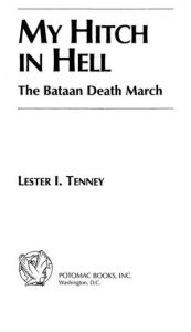 Title: My Hitch in Hell: The Bataan Death March, Author: Lester I. Tenney