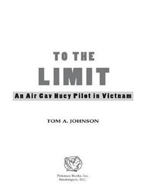To the Limit: An Air Cav Huey Pilot in Vietnam