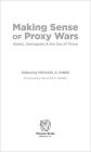 Making Sense of Proxy Wars: States, Surrogates & the Use of Force