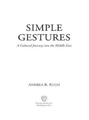Simple Gestures: A Cultural Journey into the Middle East