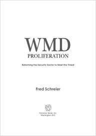 Title: WMD Proliferation: Reforming the Security Sector to Meet the Threat, Author: Fred Schreier