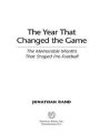 The Year That Changed the Game: The Memorable Months That Shaped Pro Football