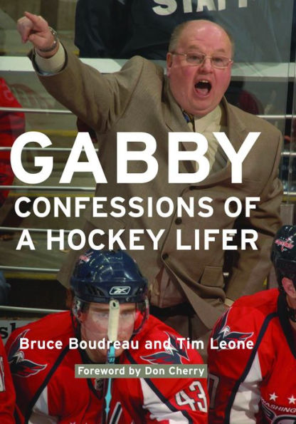 Gabby: Confessions of a Hockey Lifer