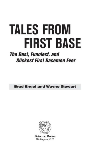 Tales From First Base: The Best, Funniest, and Slickest First Basemen Ever