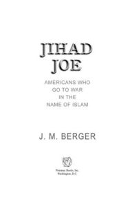 Title: Jihad Joe: Americans Who Go to War in the Name of Islam, Author: J. M. Berger