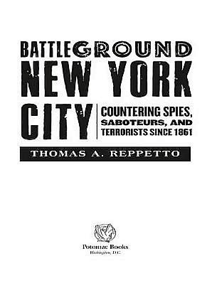 Battleground New York City: Countering Spies, Saboteurs, and Terrorists since 1861