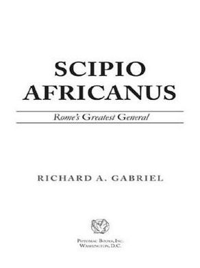 Scipio Africanus: Rome's Greatest General