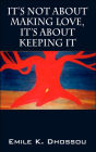 It's not About Making Love, It's About Keeping It