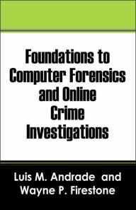 Foundations To Computer Forensics And Online Crime Investigations